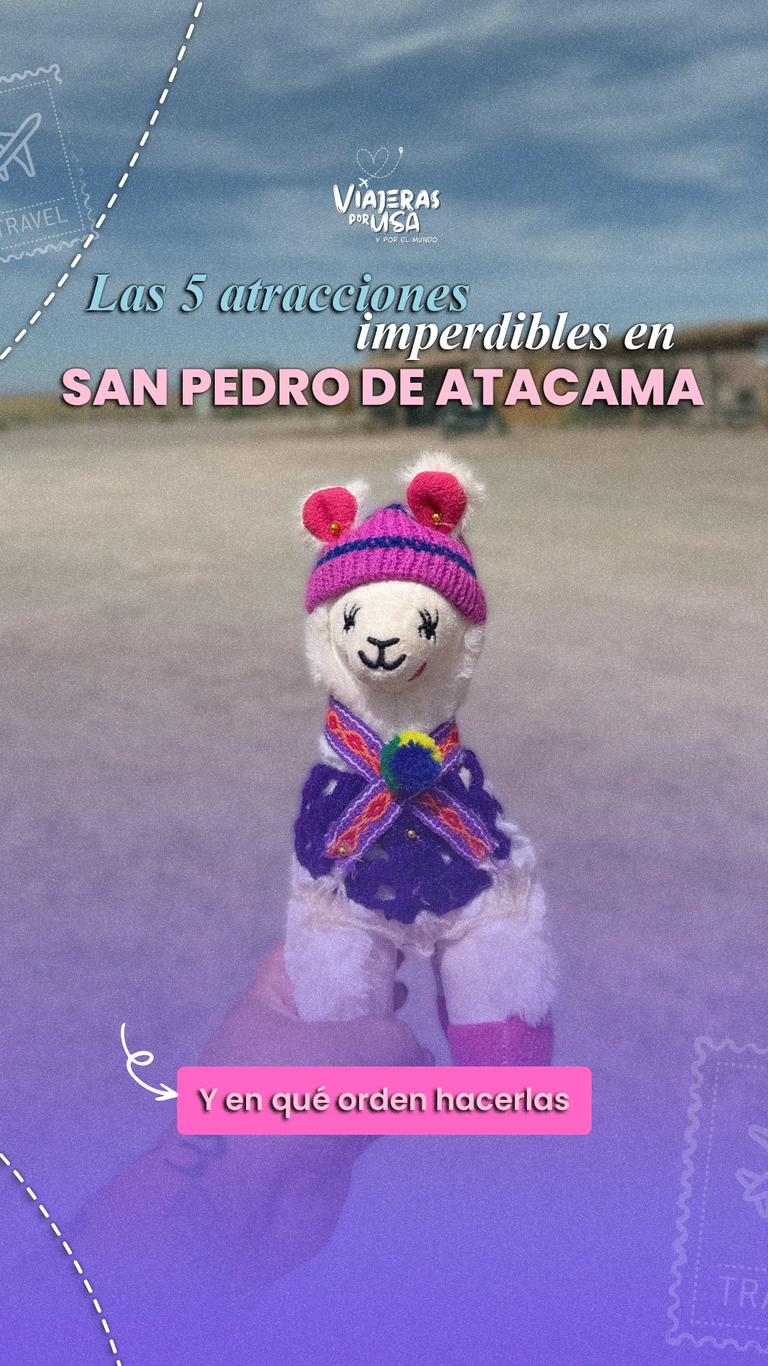 Las 5 excursiones imperdibles de San Pedro de Atacama (y el orden ideal para hacerlas)